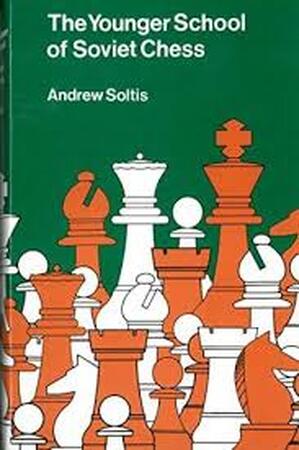 The Younger School of Soviet Chess - Andy Soltis The Younger School of Soviet Chess - Andy Soltis