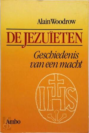 De jezuïeten - Alain Woodrow, Lex Wapenaar De jezuïeten - Alain Woodrow, Lex Wapenaar