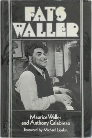 Fats Waller - Maurice Waller, Anthony Calabrese Fats Waller - Maurice Waller, Anthony Calabrese