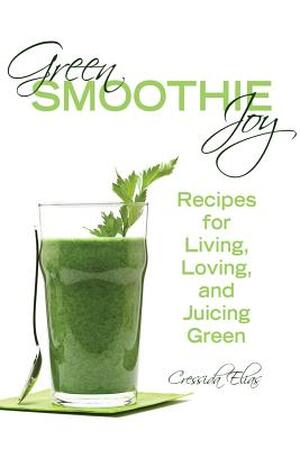 Green Smoothie Joy - Cressida Elias