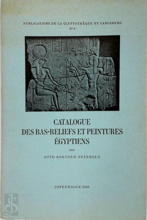Catalogue des bas-reliefs et peintures égyptiens - Koefoed-Petersen