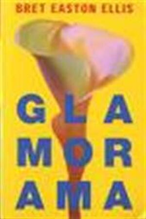 Glamorama - Bret Easton Ellis Glamorama - Bret Easton Ellis