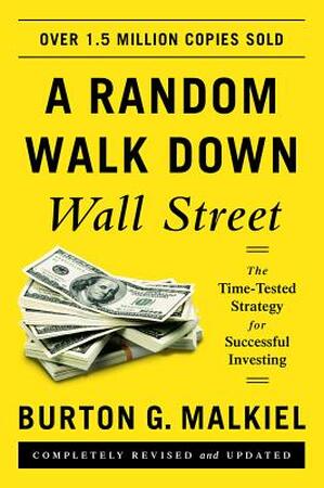 A Random Walk Down Wall Street - Burton G. Malkiel A Random Walk Down Wall Street - Burton G. Malkiel