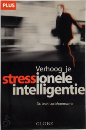Verhoog je stressionele intelligentie - J.L. Mommaerts