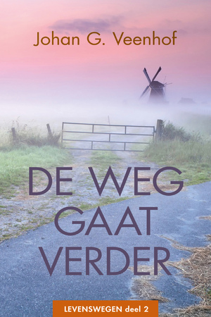 De weg gaat verder (e-book) - Johan G. Veenhof De weg gaat verder (e-book) - Johan G. Veenhof