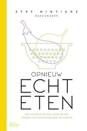 Opnieuw echt eten - Stef Mintiens Opnieuw echt eten - Stef Mintiens