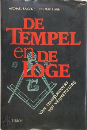 De Tempel en de Loge - Michael Baigent, Richard Leigh