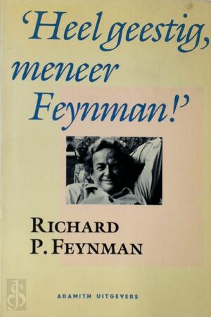 Heel geestig, meneer Feynman! - Richard P. Feynman Heel geestig, meneer Feynman! - Richard P. Feynman