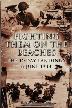 Fighting them on the beaches - Nigel Cawthorne Fighting them on the beaches - Nigel Cawthorne