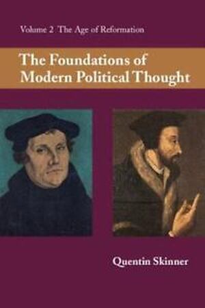 Foundations of Modern Political Thought: Volume 2, The Age o - Quentin Skinner Foundations of Modern Political Thought: Volume 2, The Age o - Quentin Skinner