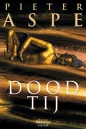 Dood tij - Pieter Aspe Dood tij - Pieter Aspe
