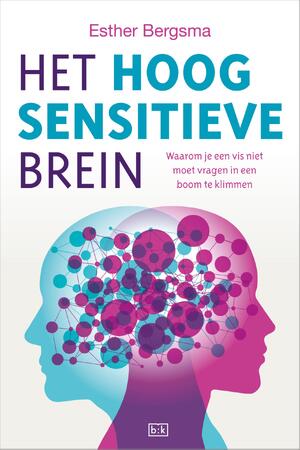 Het hoogsensitieve brein - Esther Bergsma Het hoogsensitieve brein - Esther Bergsma