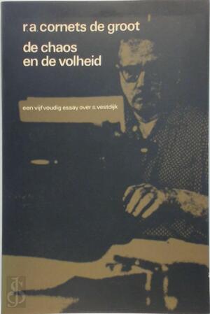 De chaos en de volheid - R. A. Cornets de Groot