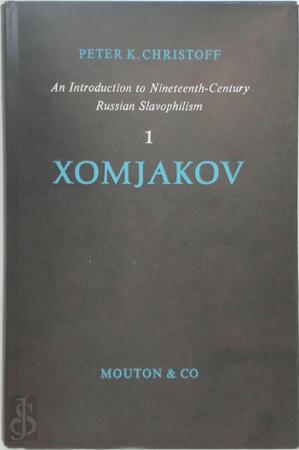 An Introduction to Nineteenth-Century Russian Slavophilism. A Study in Ideas - Peter K. Christoff An Introduction to Nineteenth-Century Russian Slavophilism. A Study in Ideas - Peter K. Christoff
