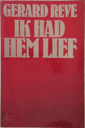 Ik had hem lief - Gerard Kornelis van het Reve