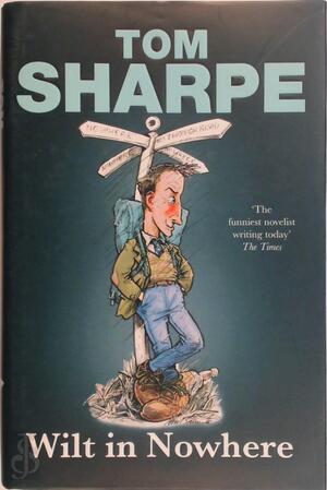 Wilt in nowhere - Tom Sharpe Wilt in nowhere - Tom Sharpe
