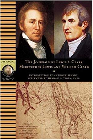 The Journals of Lewis and Clark - Meriwether Lewis, William Clark, Anthony Brandt The Journals of Lewis and Clark - Meriwether Lewis, William Clark, Anthony Brandt