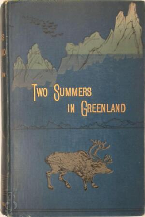 Two Summers in Greenland - A. Riis Carstensen Two Summers in Greenland - A. Riis Carstensen