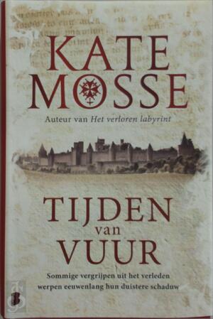 Tijden van vuur - Kate Mosse Tijden van vuur - Kate Mosse