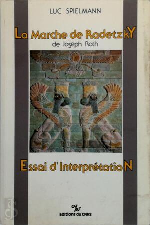 La Marche de Radetzky de Joseph Roth - Luc Spielmann