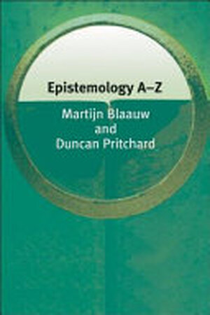 Epistemology A-Z - Martijn Blaauw, Duncan Pritchard