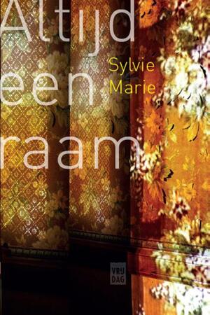 Altijd dat raam - Sylvie Marie Altijd dat raam - Sylvie Marie
