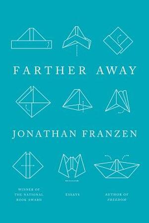 Farther Away - Jonathan Franzen Farther Away - Jonathan Franzen
