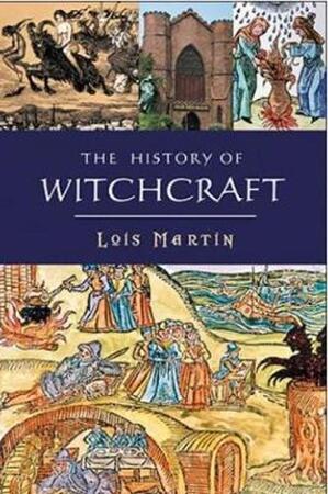 The History of Witchcraft - Louis Martin The History of Witchcraft - Louis Martin