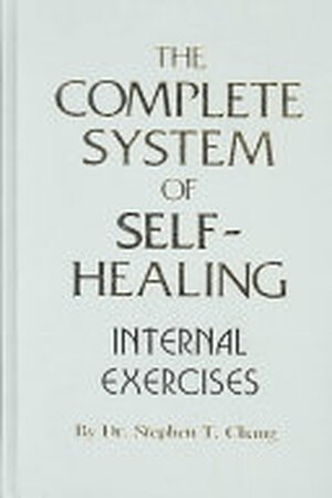 The Complete System of Self-healing - Stephen Thomas Chang The Complete System of Self-healing - Stephen Thomas Chang