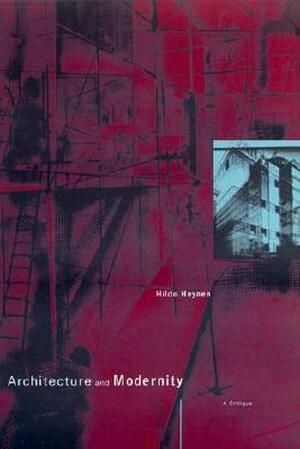 Architecture and Modernity - Hilde Heynen Architecture and Modernity - Hilde Heynen