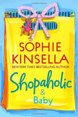 Shopaholic and Baby - Sophie Kinsella Shopaholic and Baby - Sophie Kinsella
