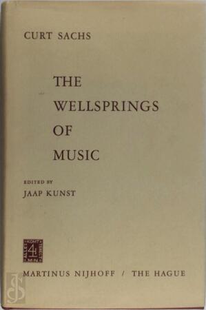 The Wellsprings of Music - C. Sachs, J. Kunst