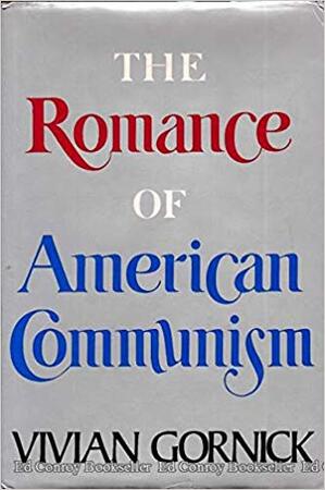 Romance American Communism - Gornick Romance American Communism - Gornick