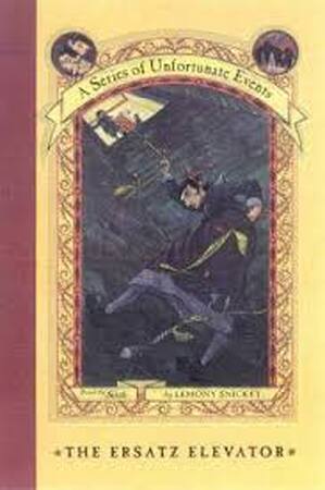 The ersatz elevator - Lemony Snicket The ersatz elevator - Lemony Snicket