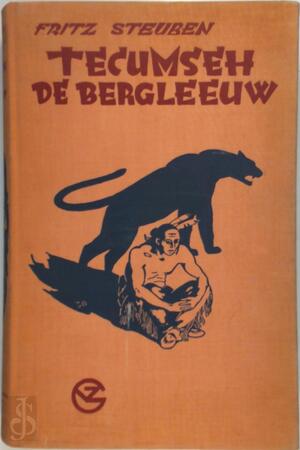 Tecumseh, de bergleeuw - Fritz Steuben, Tjeerd Bottema Tecumseh, de bergleeuw - Fritz Steuben, Tjeerd Bottema