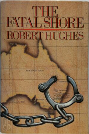 Fatal Shore - Robert Hughes Fatal Shore - Robert Hughes