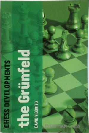 Chess Developments: The Grunfeld - David Vigorito Chess Developments: The Grunfeld - David Vigorito