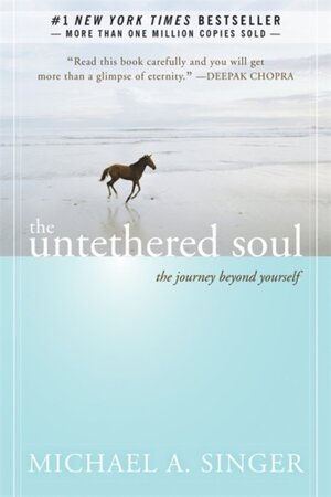 The Untethered Soul - michael A. Singer The Untethered Soul - michael A. Singer