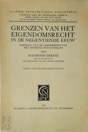 Grenzen van het eigendomsrecht in de negentiende eeuw - Raymond Derine