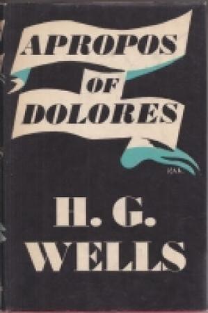 Apropos Of Dolores - H.G. Wells