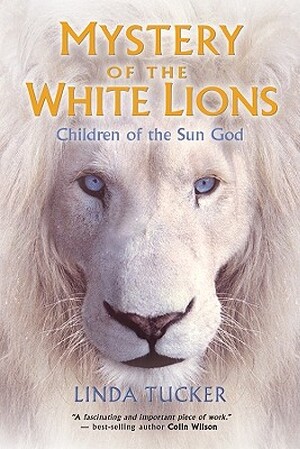 Mystery of the White Lions - Linda Tucker Mystery of the White Lions - Linda Tucker
