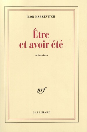 Être et avoir été - Igor Markevitch Être et avoir été - Igor Markevitch