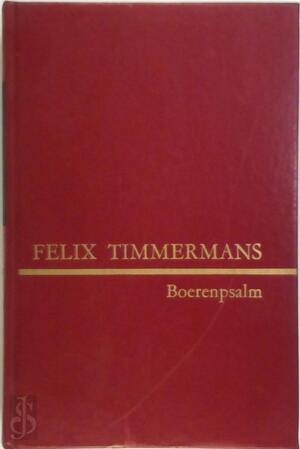 Boerenpsalm - Felix Timmermans Boerenpsalm - Felix Timmermans