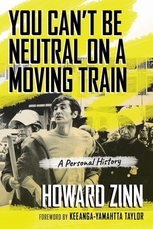 You can't be neutral on a moving train - Howard Zinn You can't be neutral on a moving train - Howard Zinn