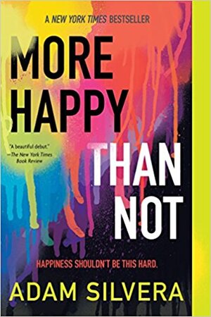 More happy than not - Adam Silvera More happy than not - Adam Silvera