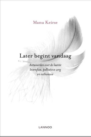 Later begint vandaag - Manu Keirse Later begint vandaag - Manu Keirse
