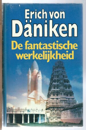 De fantastische werkelijkheid - E. von Däniken De fantastische werkelijkheid - E. von Däniken