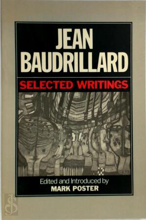 Selected Writings - Jean Baudrillard Selected Writings - Jean Baudrillard