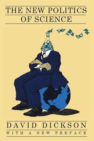 The New Politics of Science - David Dickson