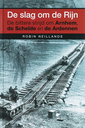 De slag om de Rijn - Robin Neillands
